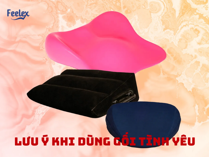 Lưu ý khi dùng gối tình yêu