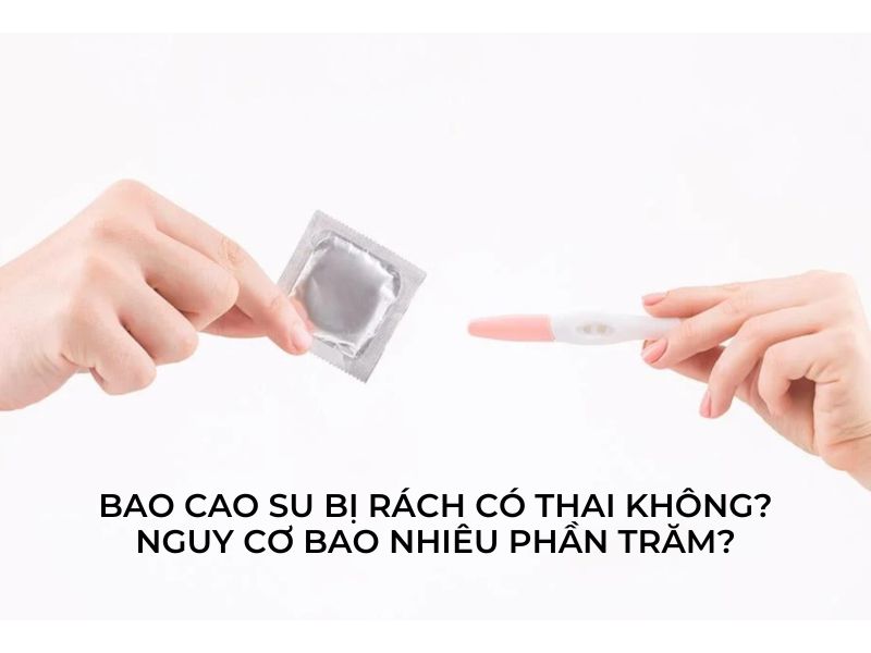 Bài Học “Đắt Giá” Khi Bao Cao Su Bị Rách Lúc Lâm Trận! Bao Cao Su Bị Rách