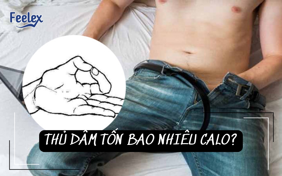 Thủ dâm tốn bao nhiêu calo