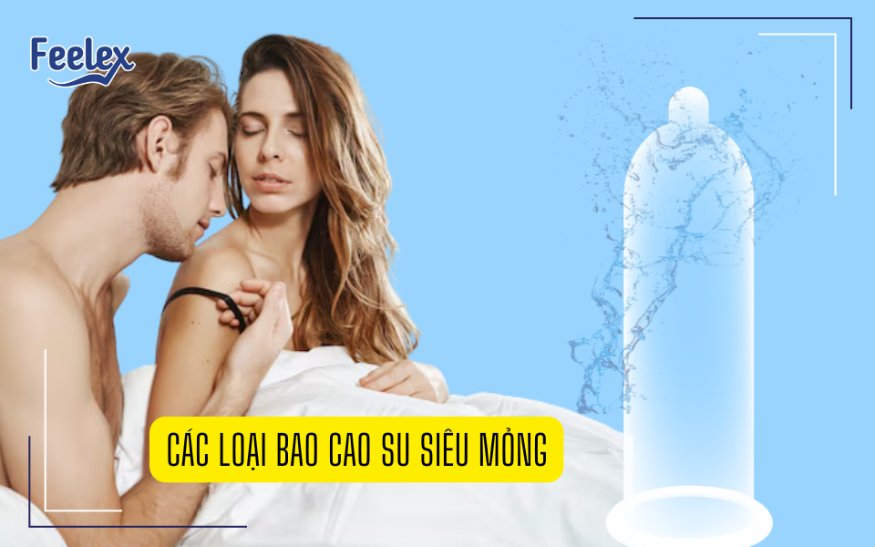 Các loại bao cao su siêu mỏng