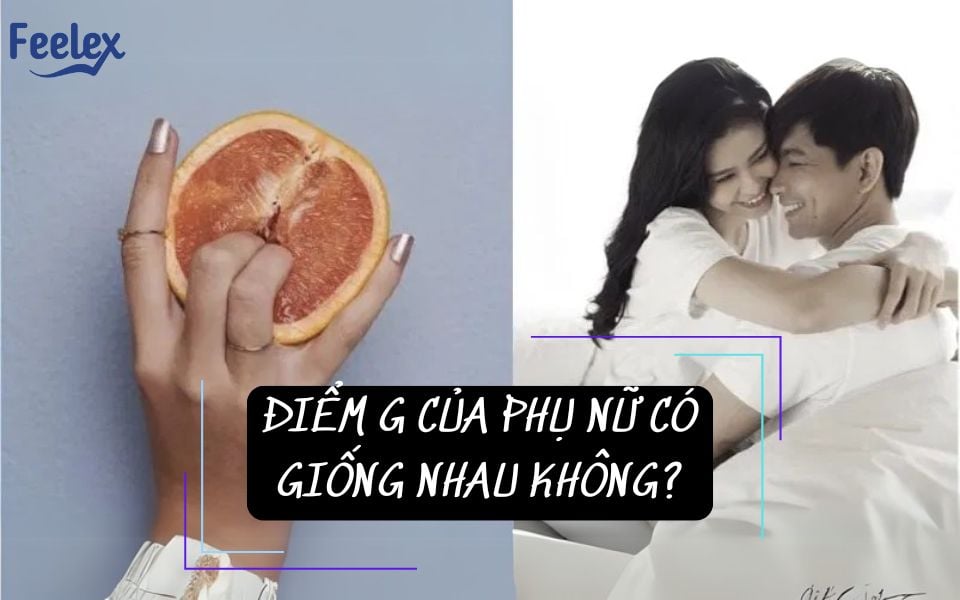 Điểm G của phụ nữ có giống nhau không?