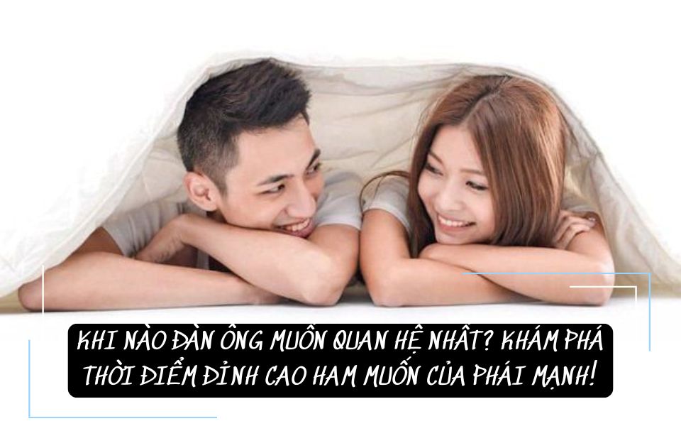 Khi nào đàn ông muốn quan hệ nhất