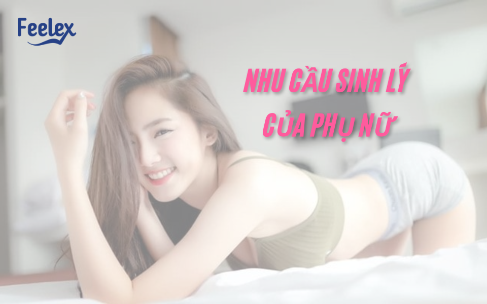 Nhu cầu sinh lý của phụ nữ