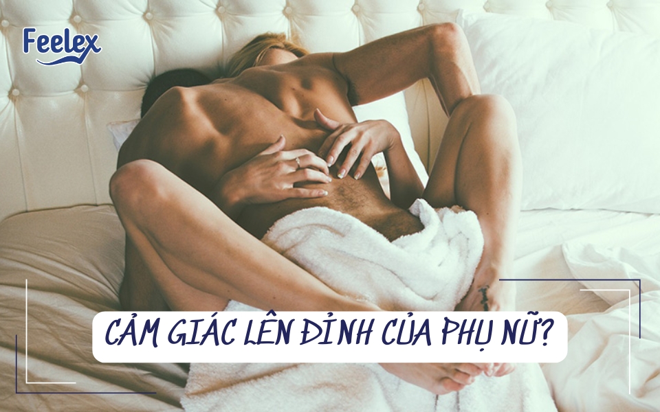 Cảm giác lên đỉnh của phụ nữ