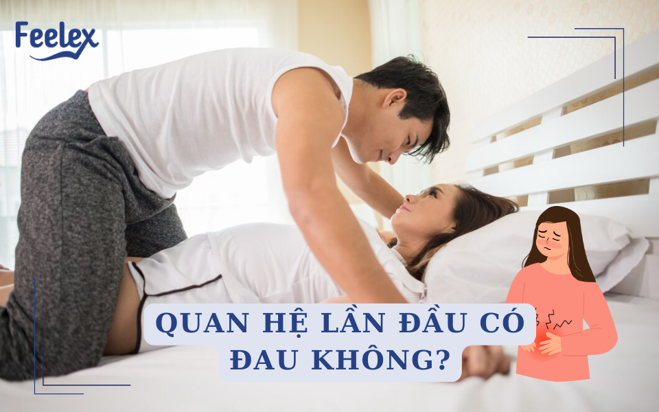 Quan hệ lần đầu có đau không