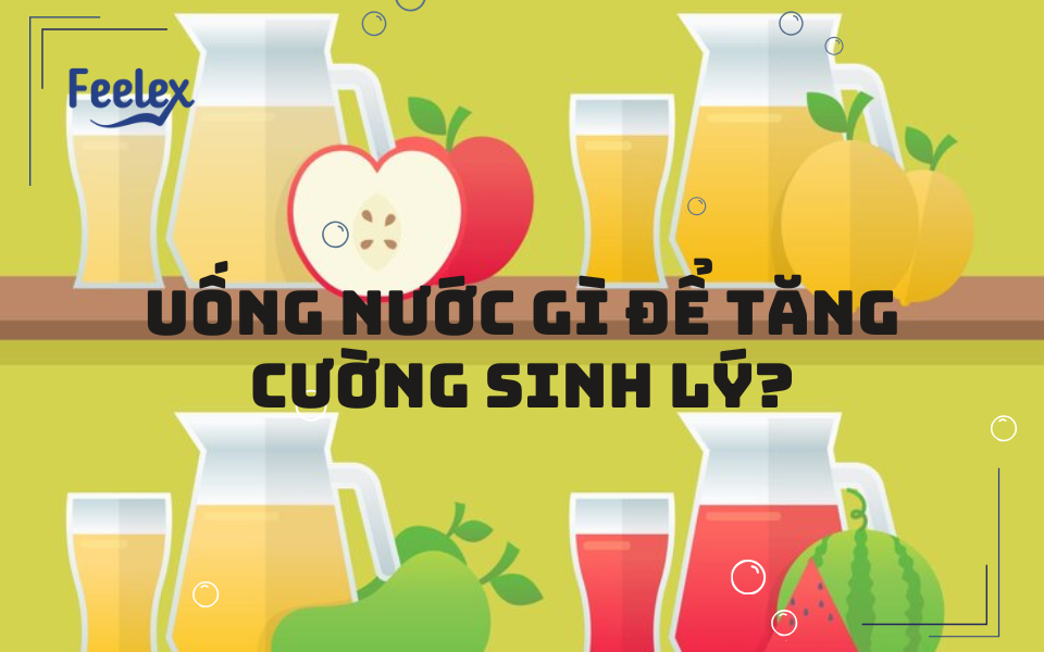 uống nước gì để tăng cường sinh lý