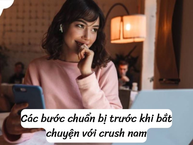 Các bước chuẩn bị trước khi bắt chuyện với crush nam