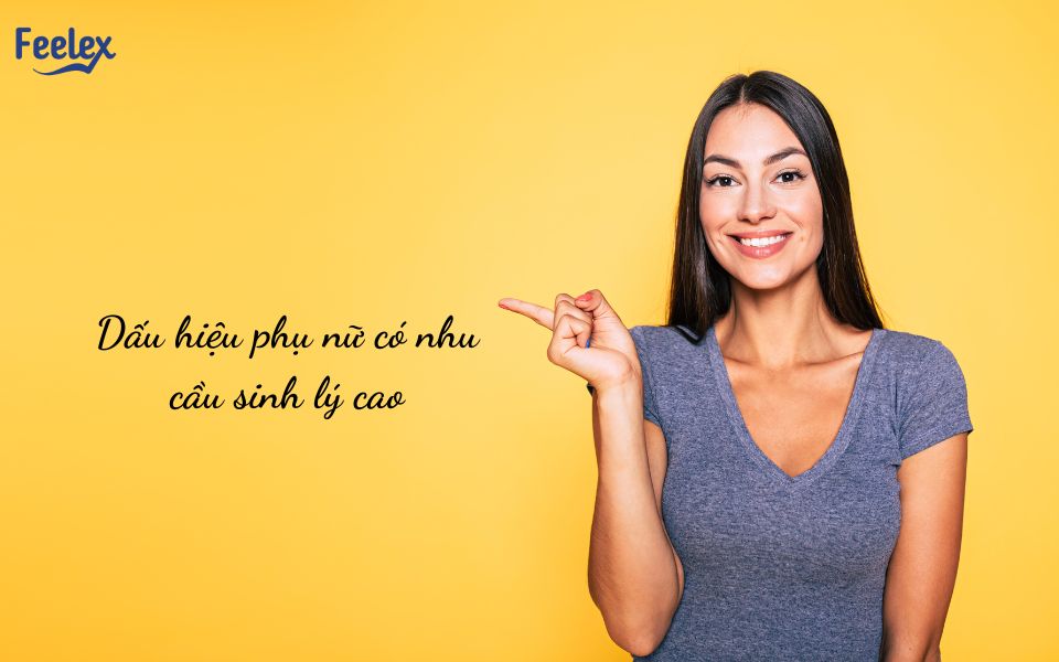 Dấu hiệu phụ nữ có nhu cầu sinh lý cao