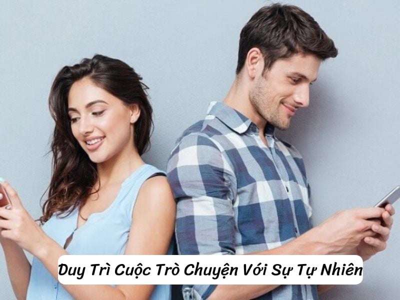 Duy Trì Cuộc Trò Chuyện Với Sự Tự Nhiên