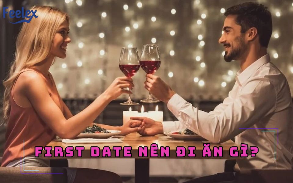 First Date Nên Đi Ăn Gì