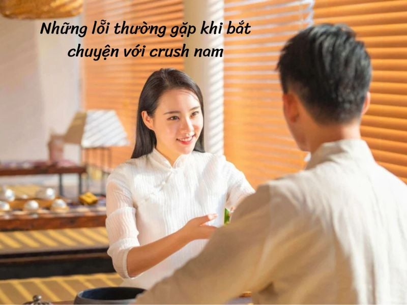 Những lỗi thường gặp khi bắt chuyện với crush nam