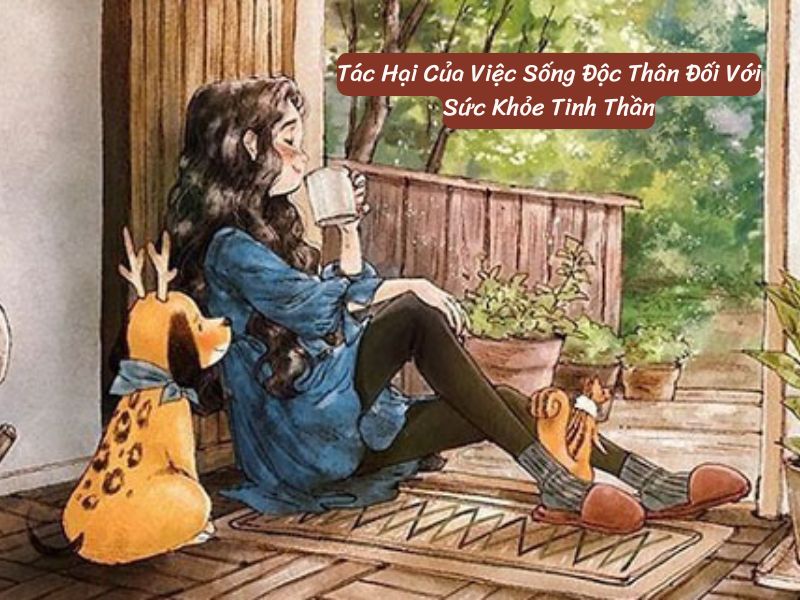 Tác Hại Của Việc Sống Độc Thân Đối Với Sức Khỏe Tinh Thần