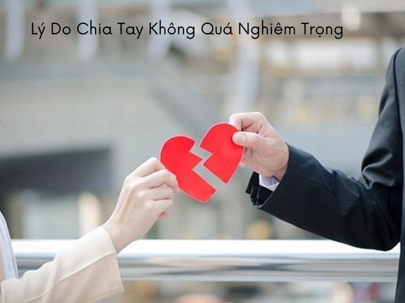 Lý Do Chia Tay Không Quá Nghiêm Trọng