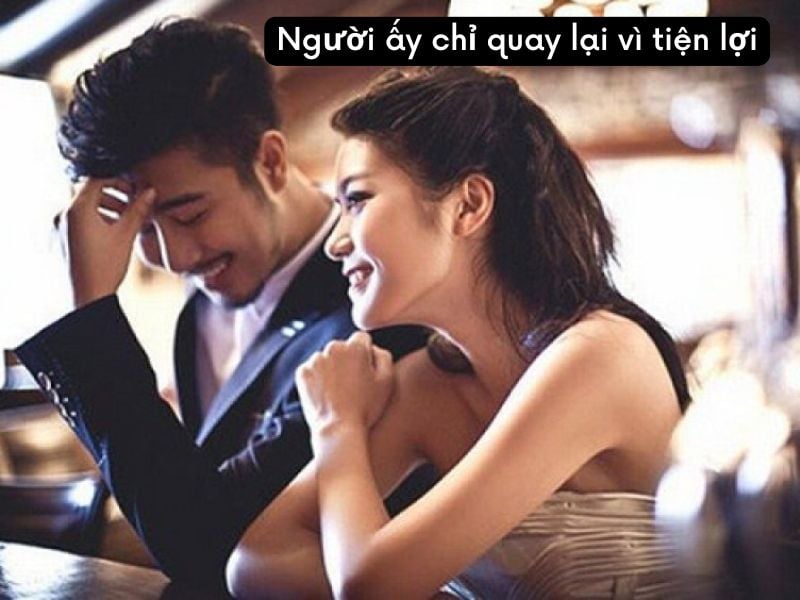 Người ấy chỉ quay lại vì tiện lợi