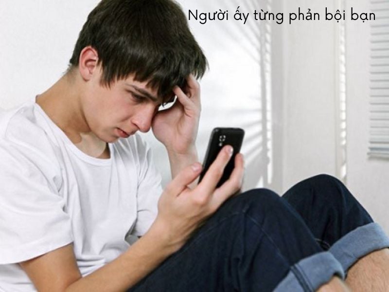 Người ấy từng phản bội bạn