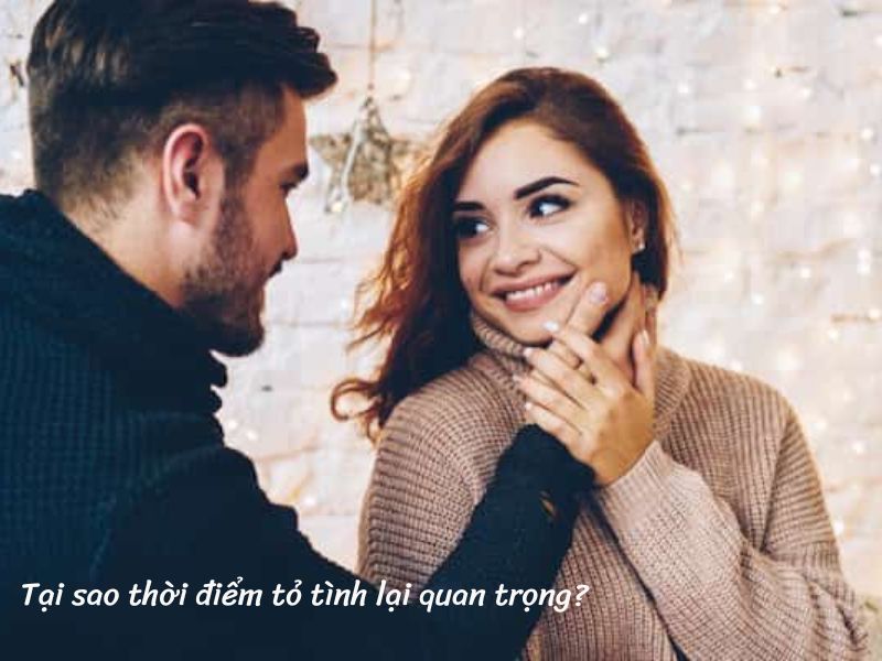 Tại sao thời điểm tỏ tình lại quan trọng