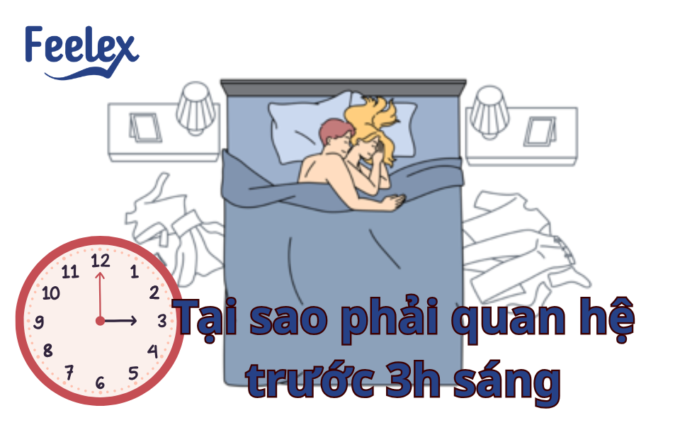 Tại sao phải quan hệ trước 3h sáng?