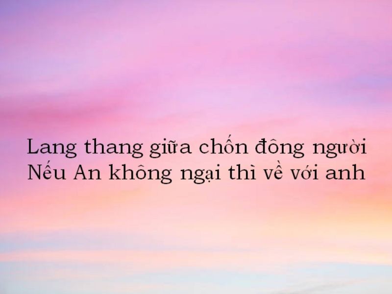 99+ Câu Thả Thính Tên An Khiến Crush Đổ Rầm Rầm thả thính tên An
