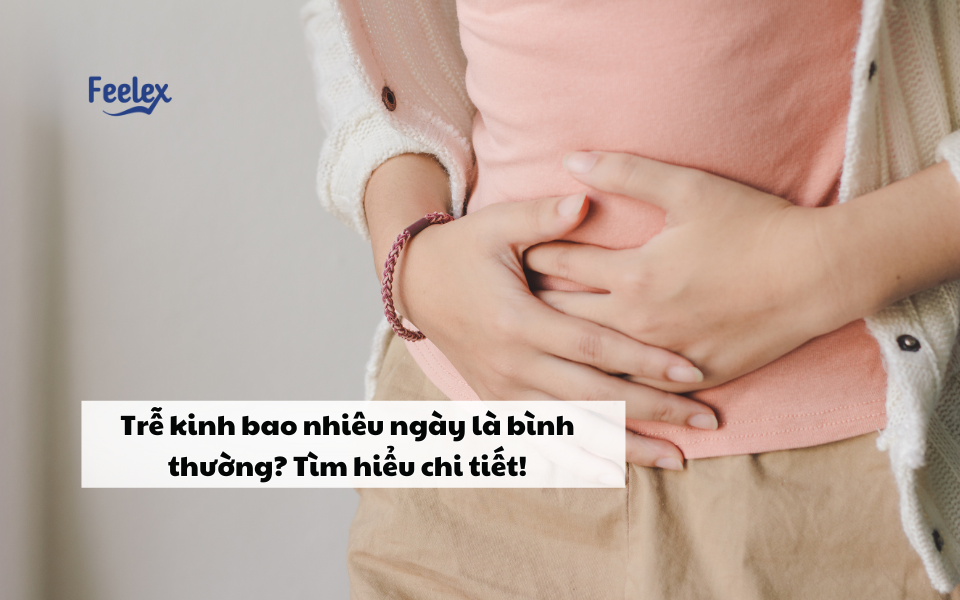 Trễ kinh bao nhiêu ngày là bình thường