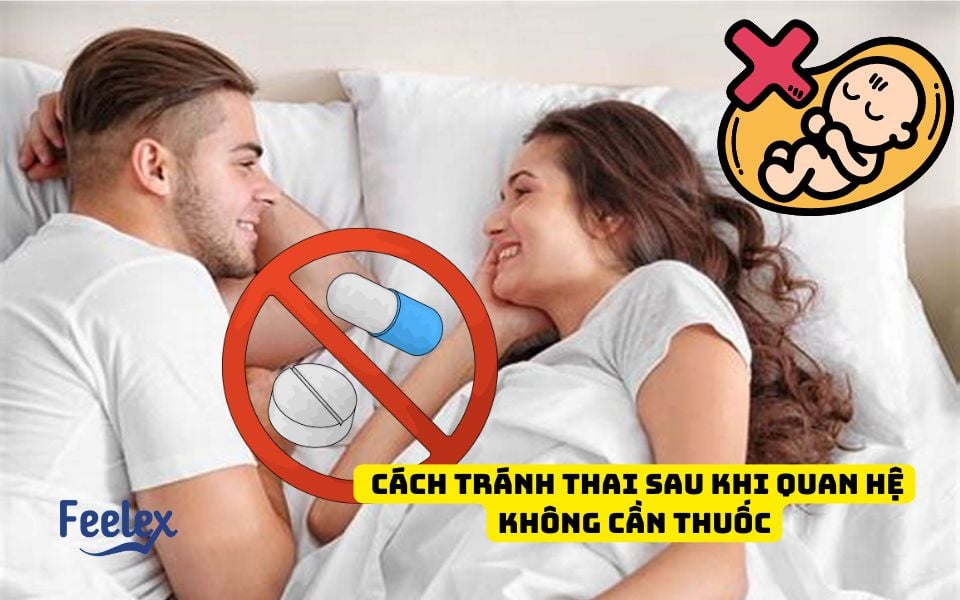 Cách tránh thai sau khi quan hệ không cần thuốc