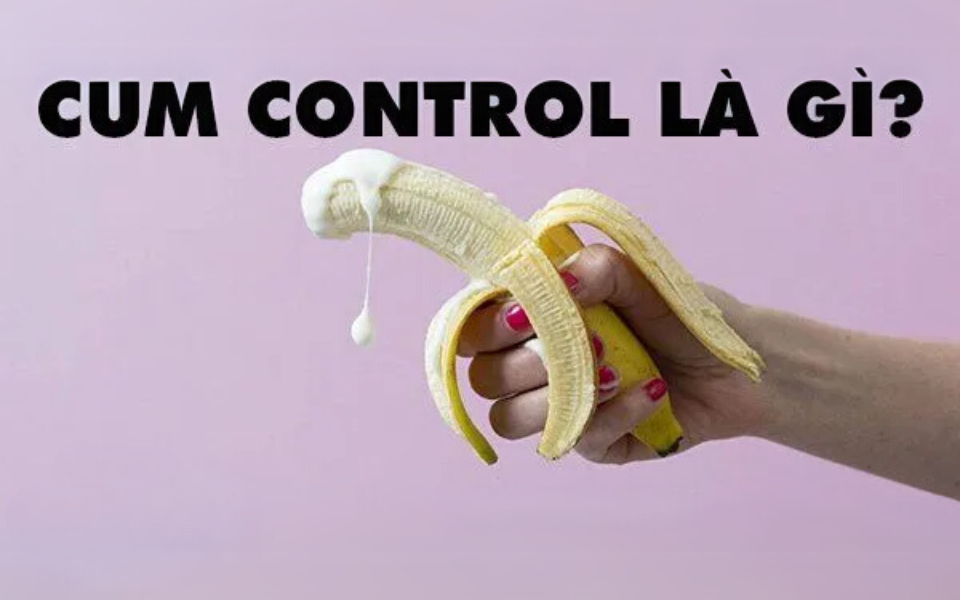 Cum Control là gì