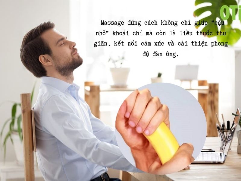 7 bí quyết massage dương vật hàng đầu giúp tăng khoái cảm! Lợi ích khi massage dương vật