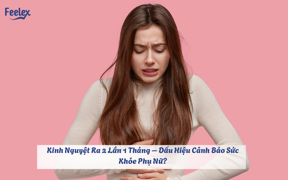 kinh nguyet ra 2 lan 1 thang 2